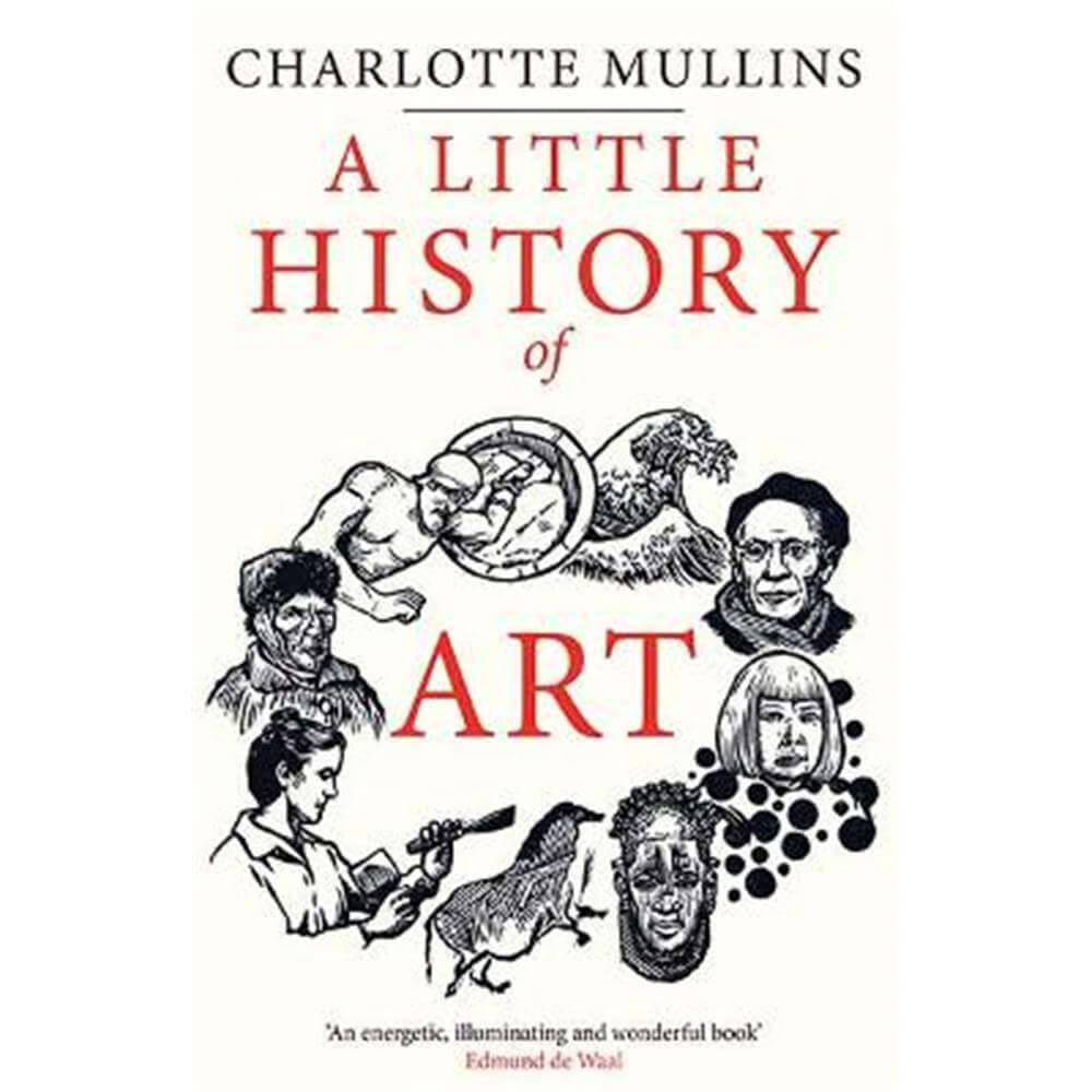 A Little History of Art (Hardback) - Charlotte Mullins